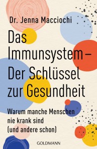 Das Immunsystem - Der Schlüssel zur Gesundheit