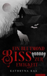 Ein Blutmondbiss zur Ewigkeit