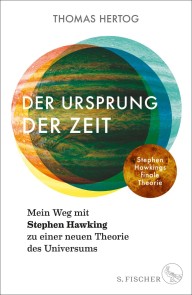 Der Ursprung der Zeit - Mein Weg mit Stephen Hawking zu einer neuen Theorie des Universums