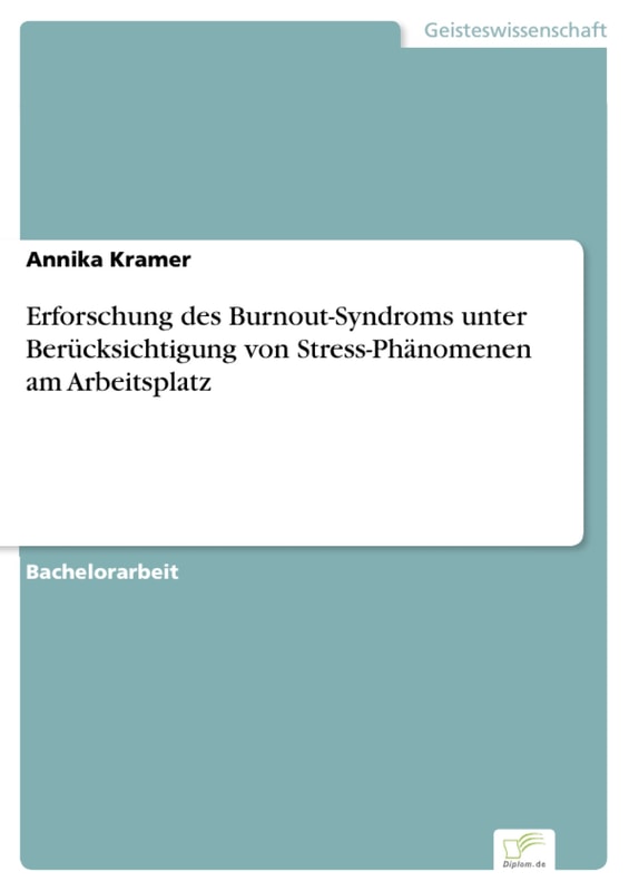 Erforschung des Burnout-Syndroms unterBerücksichtigung von Stress-Phänomenen amArbeitsplatz