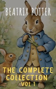 The Complete Beatrix Potter Collection vol 1 : Tales & Original Illustrations