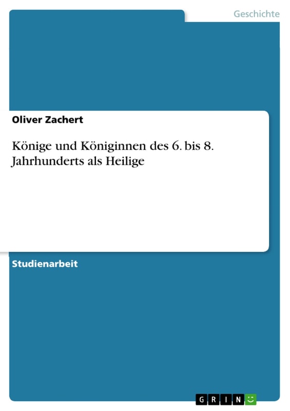 Könige und Königinnen des 6. bis 8. Jahrhunderts als Heilige