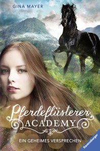 Pferdeflüsterer-Academy, Band 2 - Ein geheimes Versprechen