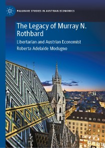 The Legacy of Murray N. Rothbard