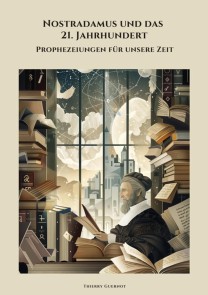 Nostradamus und das 21. Jahrhundert