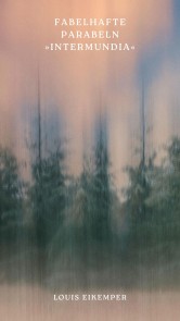 Fabelhafte Parabeln »Intermundia«