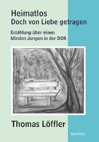Heimatlos - doch von Liebe getragen