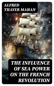 The Influence of Sea Power on the French Revolution