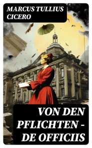 Von den Pflichten - De officiis