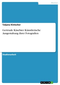 Gertrude Käsebier. Künstlerische Ausgestaltung ihrer Fotografien
