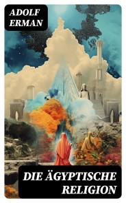 Die ägyptische Religion