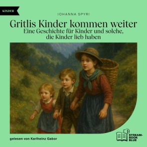 Gritlis Kinder kommen weiter