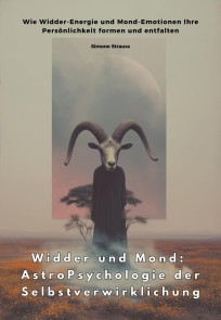 Widder und Mond:  AstroPsychologie der Selbstverwirklichung