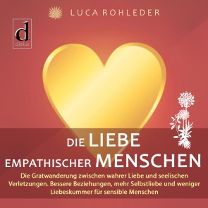 Die Liebe empathischer Menschen