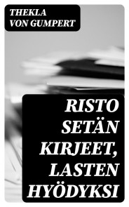 Risto setän kirjeet, lasten hyödyksi