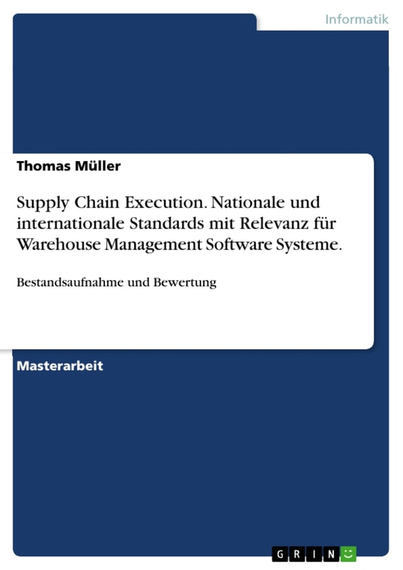 Supply Chain Execution. Nationale und internationale Standards mit Relevanz für Warehouse Management Software Systeme.