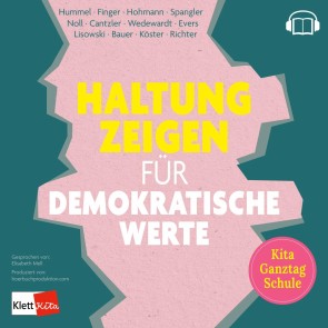 Haltung zeigen für demokratische Werte in Kita, Ganztag und Schule