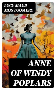 Anne of Windy Poplars