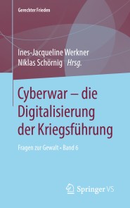 Cyberwar - die Digitalisierung der Kriegsführung
