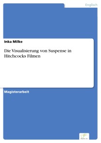 Die Visualisierung von Suspense in Hitchcocks Filmen