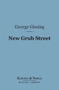 New Grub Street (Barnes & Noble Digital Library)