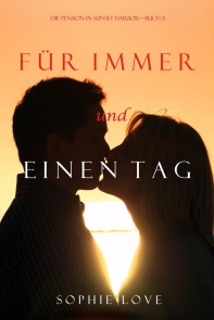 Für immer und einen Tag (Die Pension in Sunset Harbor - Band 5)