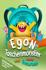 Egon das Taschenmonster und seine Freunde! Erstlesebuch für Kinder ab 6 Jahre