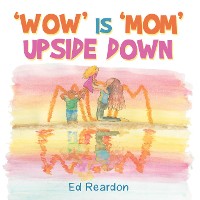 ‘Wow' Is ‘Mom' Upside Down