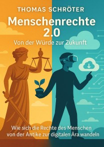 Menschenrechte 2.0 - Von der Würde zur Zukunft