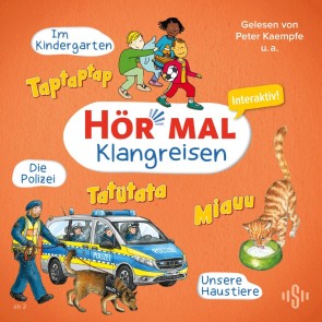 Hör mal (Klangreisen): Im Kindergarten, Unsere Haustiere, Die Polizei