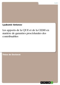 Les apports de la CJUE et de la CEDH en matière de garanties procédurales des contribuables
