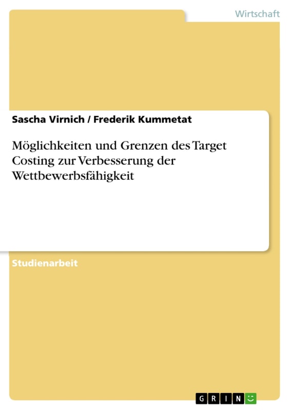Möglichkeiten und Grenzen des Target Costing zur Verbesserung der Wettbewerbsfähigkeit