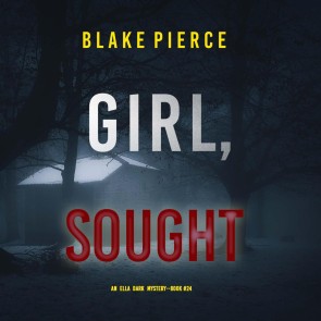 Girl, Sought (An Ella Dark FBI Suspense Thriller-Book 24)
