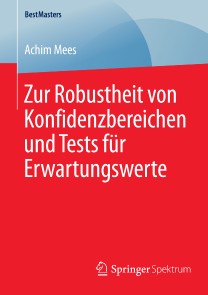 Zur Robustheit von Konfidenzbereichen und Tests für Erwartungswerte