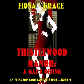 Thistlewood Manor: A Gal's Offing (An Eliza Montagu Cozy Mystery-Book 9)