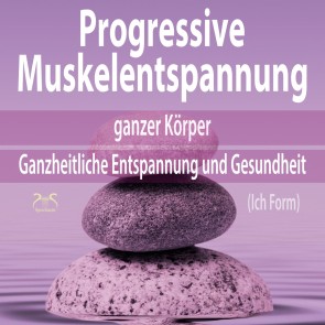 Progressive Muskelentspannung ganzer Körper (Ich Form)
