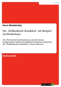 Die „Holländische Krankheit“ am Beispiel Aserbaidschans