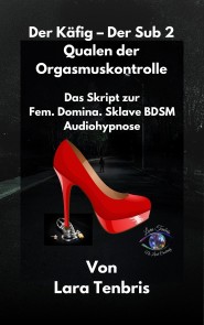 Der Käfig - Der Sub 2: Qualen der Orgasmuskontrolle -