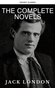 Jack London: The Complete Novels