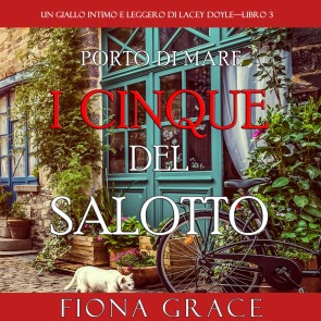I cinque del salotto (Un giallo intimo e leggero di Lacey Doyle-Libro 3)
