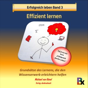 Erfolgreich leben - Effizient lernen