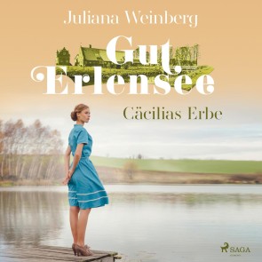 Gut Erlensee - Cäcilias Erbe (Das Gut am Erlensee
