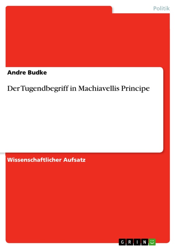 Der Tugendbegriff in Machiavellis Principe