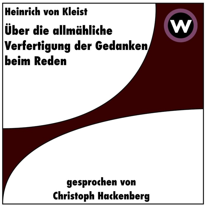 Über die allmähliche Verfertigung der Gedanken beim Reden