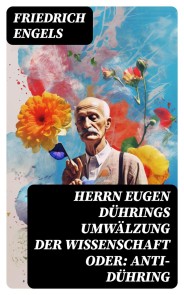 Herrn Eugen Dührings Umwälzung der Wissenschaft oder: Anti-Dühring