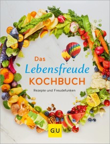 Das Lebensfreude-Kochbuch