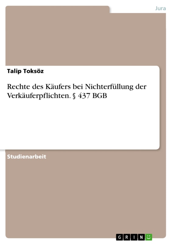 Rechte des Käufers bei Nichterfüllung der Verkäuferpflichten. § 437 BGB