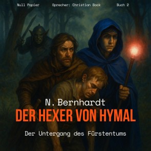 Der Hexer von Hymal, Buch II: Der Untergang des Fürstentums (Hörbuch)