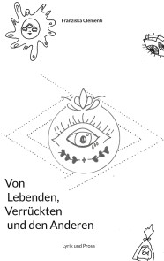 Von Lebenden, Verrückten und den Anderen.