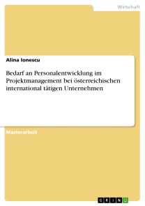 Bedarf an Personalentwicklung im Projektmanagement bei österreichischen international tätigen Unternehmen